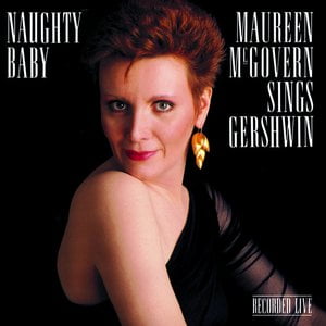 Naughty Baby: Maureen McGovern