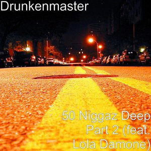 50 Niggaz Deep, Pt. 2 (feat. Lola Damone)