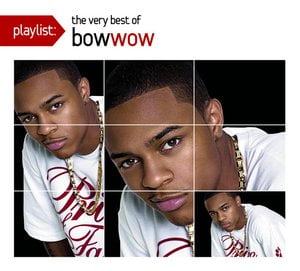 Playlist: The Very Best Of Bow Wow