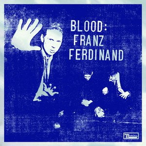 Blood: Franz Ferdinand Blood: Franz Ferdinand