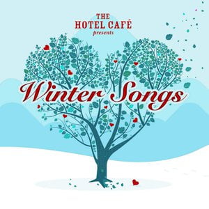 The Hotel Café presents... Winter Songs