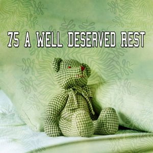 75 A Well Deserved Rest