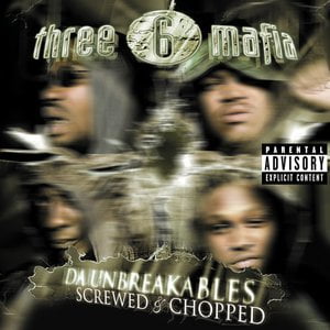Da Unbreakables: Screwed & Chopped