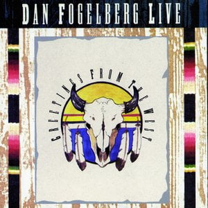 Dan Fogelberg Live: Greetings From The West