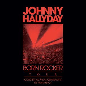 Born Rocker Tour (Concert au Palais Omnisports de Paris Bercy) [Live]
