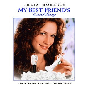 My Best Friend's Wedding: Music From The Motion Picture