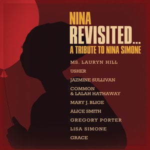 NINA REVISITED: A Tribute to Nina Simone NINA REVISITED: A Tribute to Nina Simone