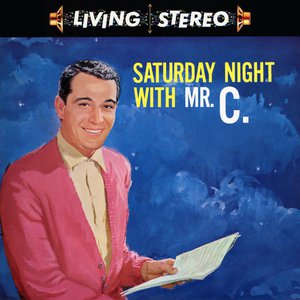 Saturday Night with Mr. C. Saturday Night with Mr. C.