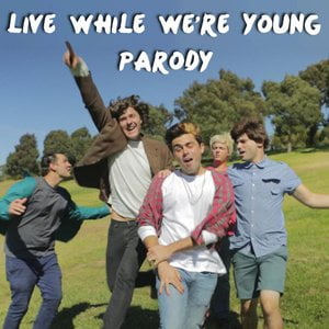 Live While We're Young Parody