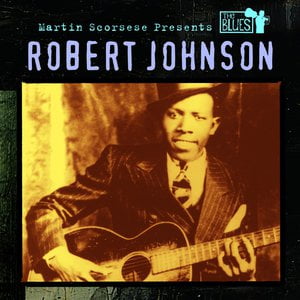 Martin Scorsese Presents The Blues: Robert Johnson Martin Scorsese Presents The Blues: Robert Johnson