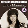 The Rice Records Story: Linda Manning, Vol. 2