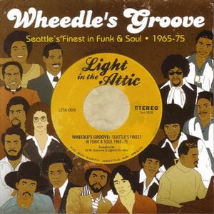 Wheedle's Groove - Seattle's Finest in Funk & Soul 1965-75 Wheedle's Groove - Seattle's Finest in Funk & Soul 1965-75