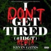 I Don't Get Tired (#IDGT) [Remix]