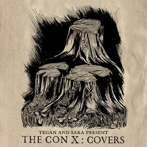 Tegan and Sara Present the Con X: Covers