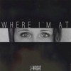 Where I'm At