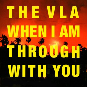 Damages When I Am Through With You Lyrics By The Vla