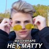 Hey Matty