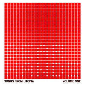 Songs from Utopia, Vol. 1