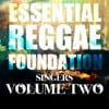 Essential Reggae Foundation Singers Vol 2 Platinum Edition