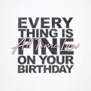 Everything Is Fine on Your Birthday