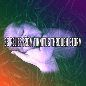 35 Relief From Tinnitus Through Storm