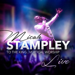 To The King…Vertical Worship