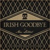 Irish Goodbye