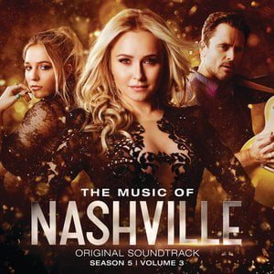 The Music Of Nashville Original Soundtrack Season 5 Volume 3 The Music Of Nashville Original Soundtrack Season 5 Volume 3