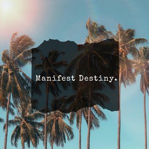 Manifest Destiny