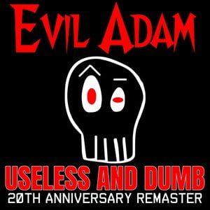Useless and Dumb (Remastered)