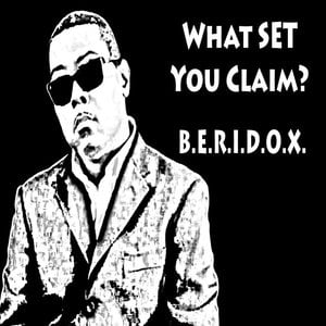 What Set You Claim Lyrics By B E R I D O X
