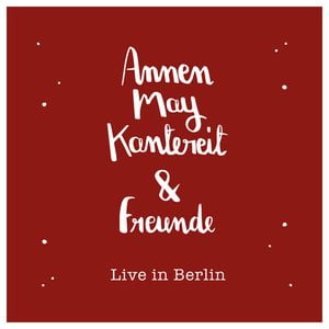 AnnenMayKantereit & Freunde (Live In Berlin)