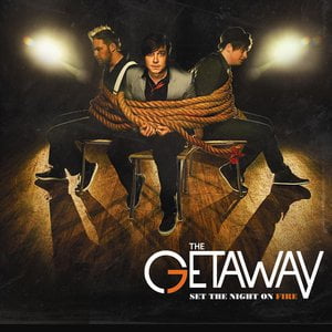 Set The Night On Fire Lyrics By The Getaway
