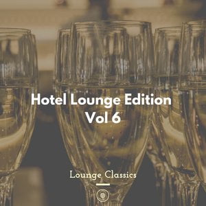 Hotel Lounge Edition Vol 6