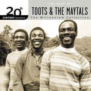 20th Century Masters: The Millennium Collection: Best Of Toots & The Maytals 20th Century Masters: The Millennium Collection: Best Of Toots & The Maytals