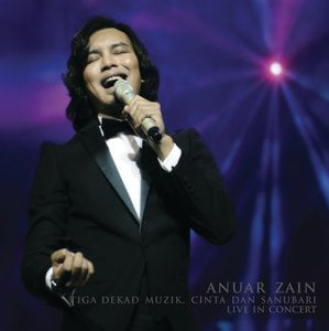 Anuar Zain Tiga Dekad Muzik Cinta Dan Sanubari