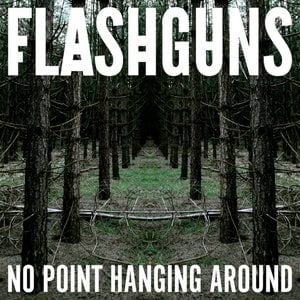 No Point Hanging Around