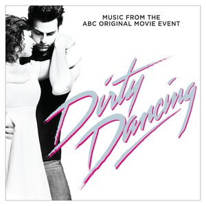 Dirty Dancing (Original Television Soundtrack)