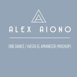 One Dance/Hasta El Amanecer (Mashup)