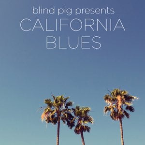 Blind Pig Presents: California Blues