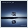 Midnight to One