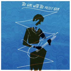 The Girl with the Messy Hair