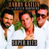 Larry Gatlin & The Gatlin Brothers / Super Hits