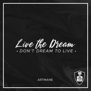 Live the Dream Don't Dream to Live
