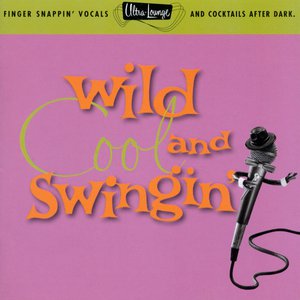 Ultra-Lounge: Wild, Cool & Swingin' Volume Five