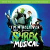I'm A Believer (From Shrek The Musical)