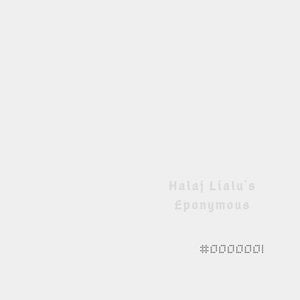 Halaj Lialu's Eponymous