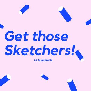 Get Those Sketchers!