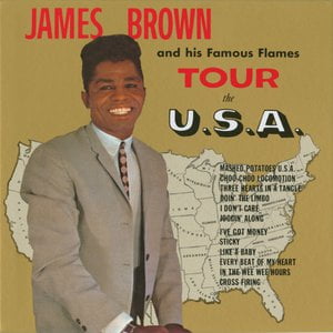 James Brown And His Famous Flames Tour The U.S.A. James Brown And His Famous Flames Tour The U.S.A.