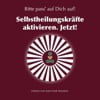 Selbstheilungskräfte aktivieren. Jetzt! (Bitte pass' auf Dich auf!)